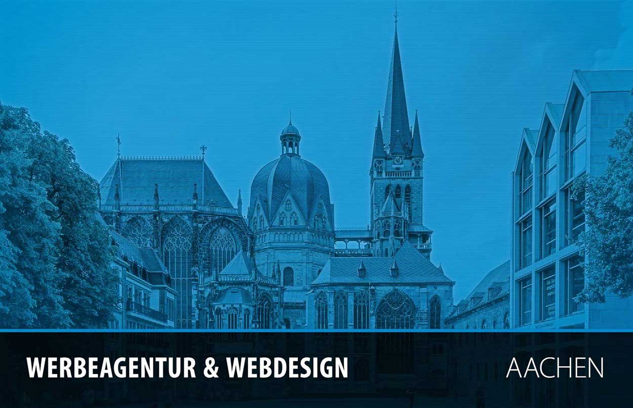 Werbung und Webdesign für Aachen